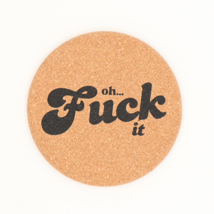 Set Of Four - Cork Coaster Oh Fuck It