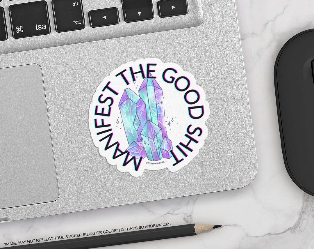 Manifest the Good Sh*t Vinyl Sticker