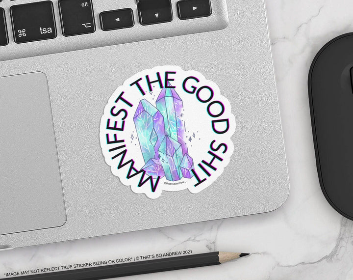 Manifest the Good Sh*t Vinyl Sticker