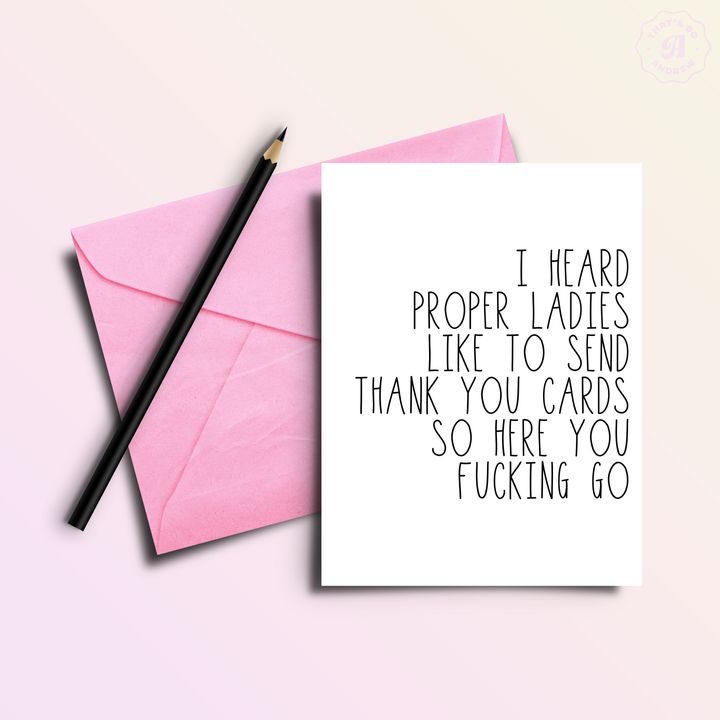 Proper Ladies Send Cards... Funny Thank You Card